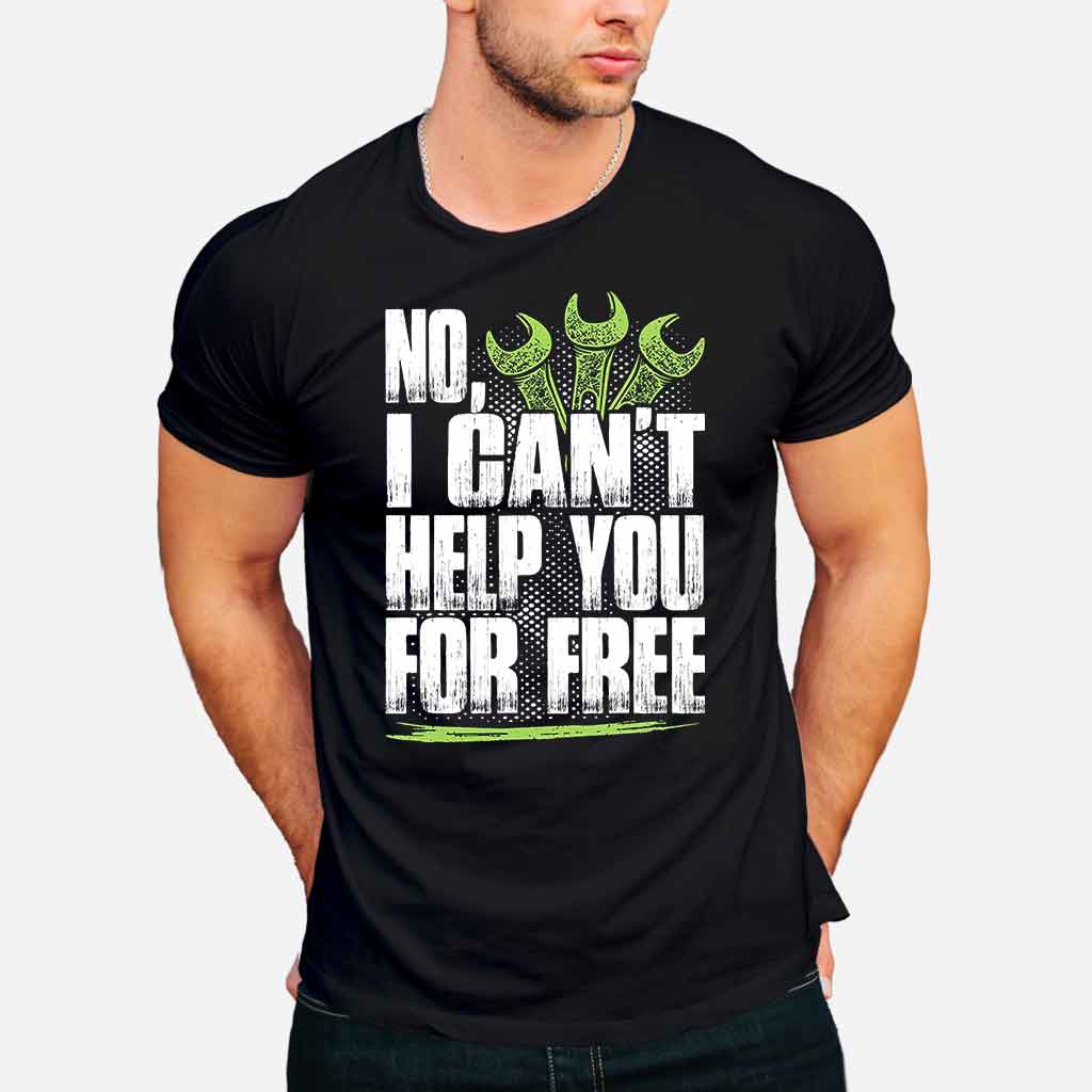 No I Can't Help You For Free - Mechanic T-shirt and Hoodie 102021