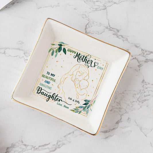 Happy Mother's Day To My Amazing Daughter - Personalized Mother's Day Daughter Jewelry Dish