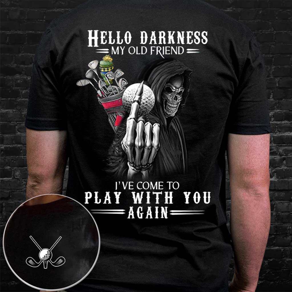 Hello Darkness - Golf T-shirt And Hoodie 062021