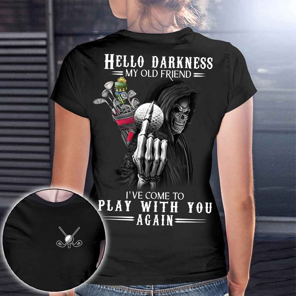 Hello Darkness - Golf T-shirt And Hoodie 062021