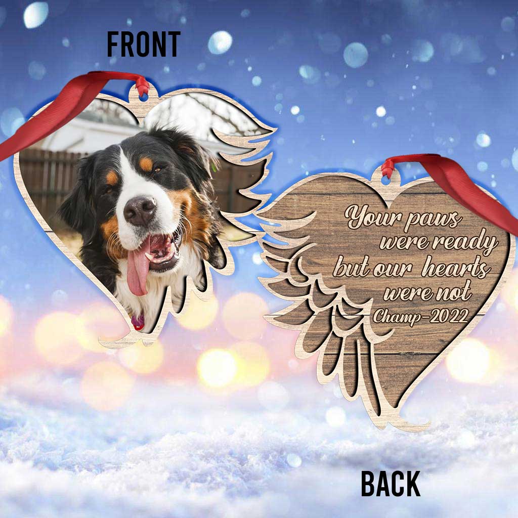 Your Paws Were Ready But Our Hearts Were Not - Personalized Christmas Dog Ornament (Printed On Both Sides)