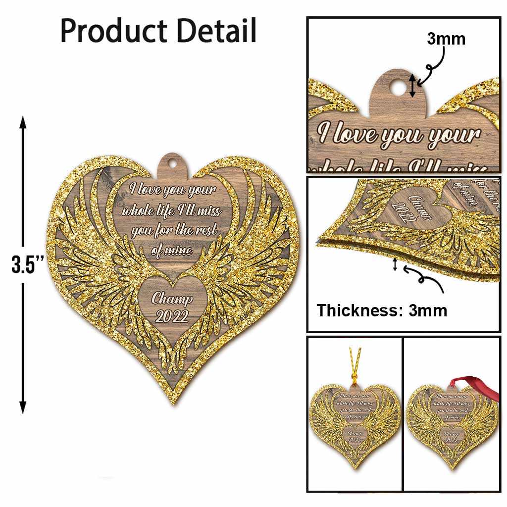 I Love You Your Whole Life I'll Miss Your For The Rest Of Mine - Personalized Christmas Dog Ornament (Printed On Both Sides)