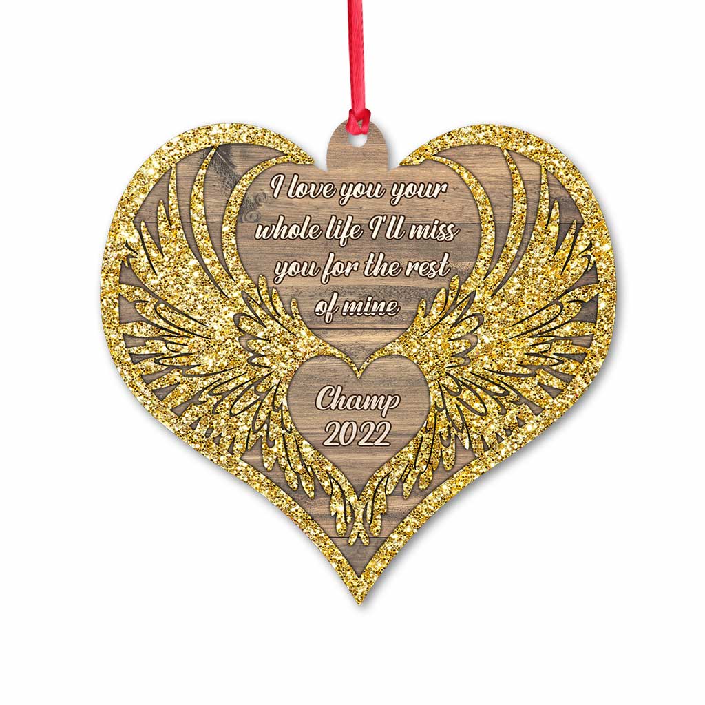 I Love You Your Whole Life I'll Miss Your For The Rest Of Mine - Personalized Christmas Dog Ornament (Printed On Both Sides)