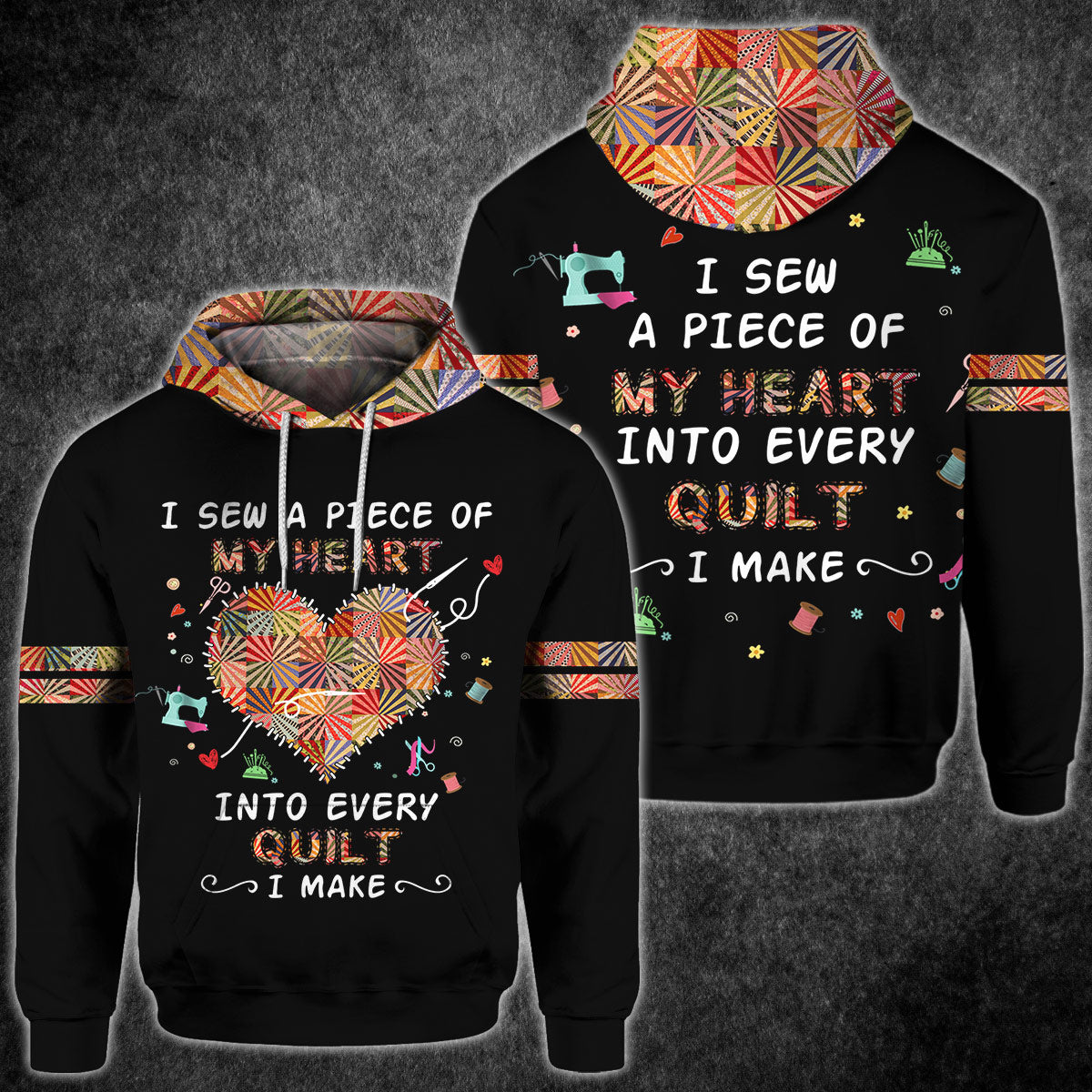 I Sew A Piece Of My Heart - Quilting All Over T-shirt and Hoodie