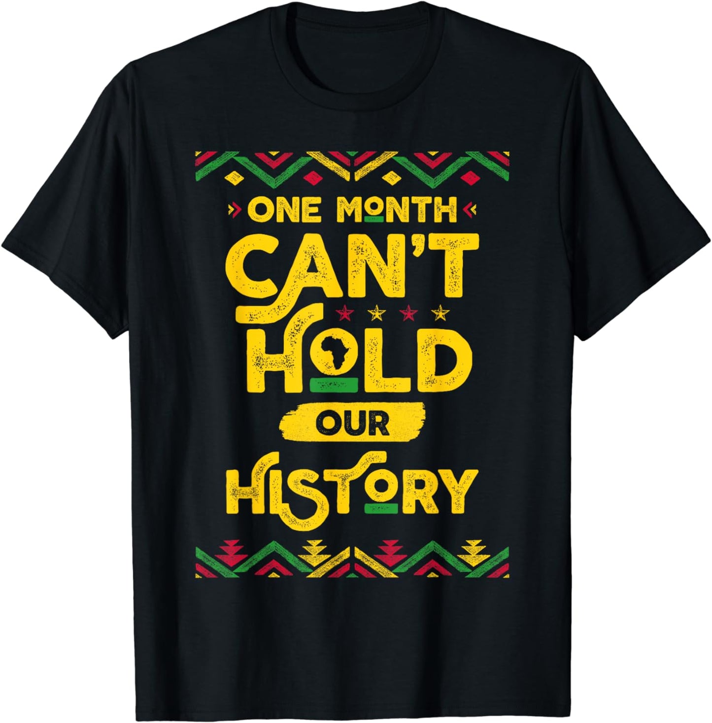 One Month Can't Hold Our History African American T-shirt & Hoodie 0224
