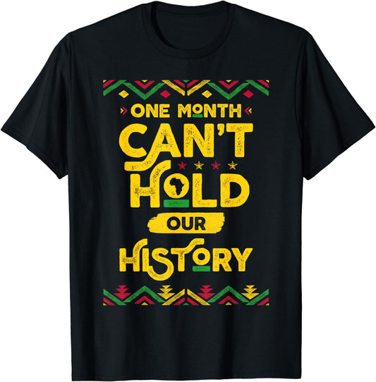 One Month Can't Hold Our History African American T-shirt & Hoodie 0224