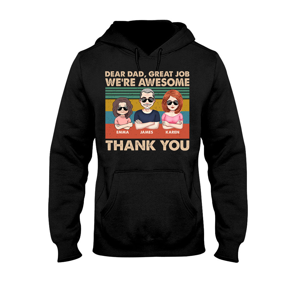 Dear Dad Great Job We're Awesome Thank You - Gift for dad, dad, grandpa - Personalized T-shirt And Hoodie