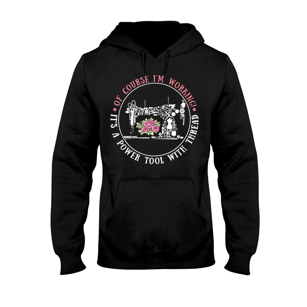 I'm Working  - Sewing T-shirt And Hoodie 082021