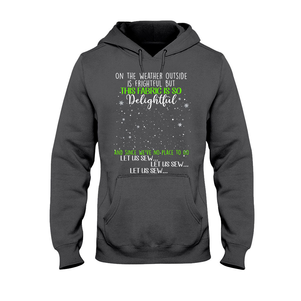 On The Weather Outside Is Frightful - Personalized Christmas Sewing T-shirt and Hoodie