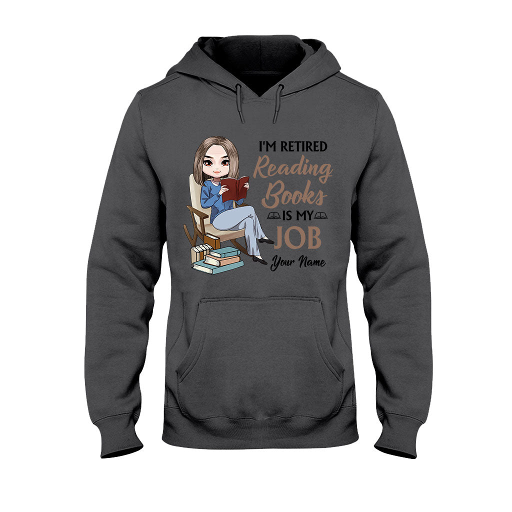 I'm Retired Reading Books Is My Job - Personalized T-shirt and Hoodie