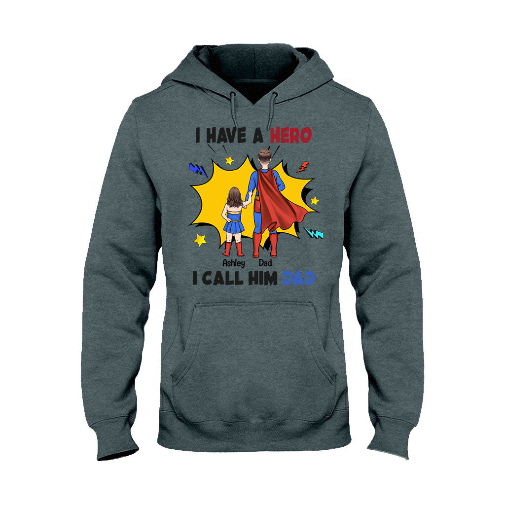 I Have A Hero I Call Him Dad - Personalized Father T-shirt and Hoodie