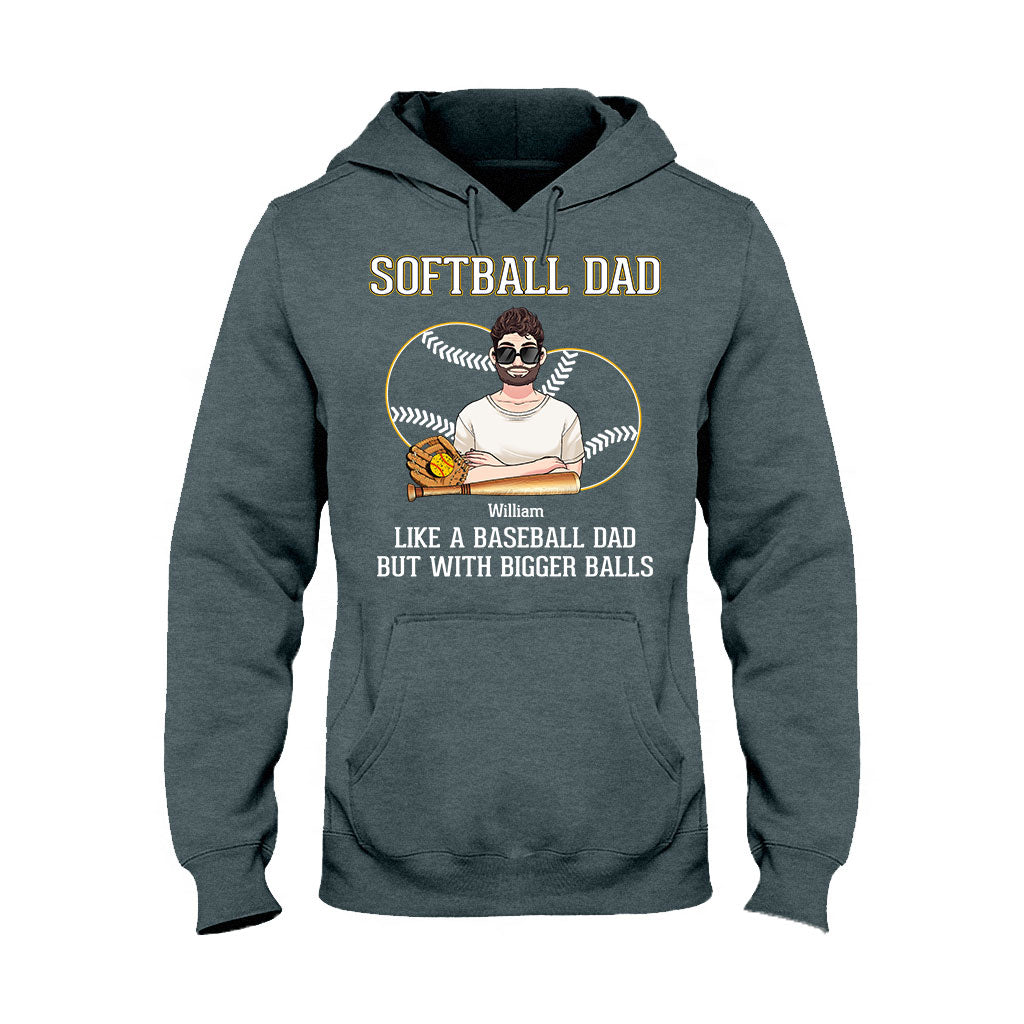 Softball Dad Like A Baseball Dad But With Bigger Balls - Personalized Softball T-shirt and Hoodie