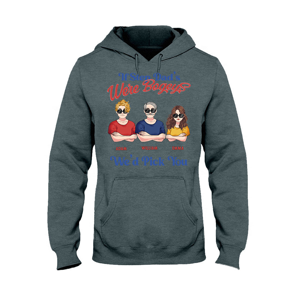 If Step Dad's Were Bogeys I'd Pick You - Personalized Father T-shirt and Hoodie