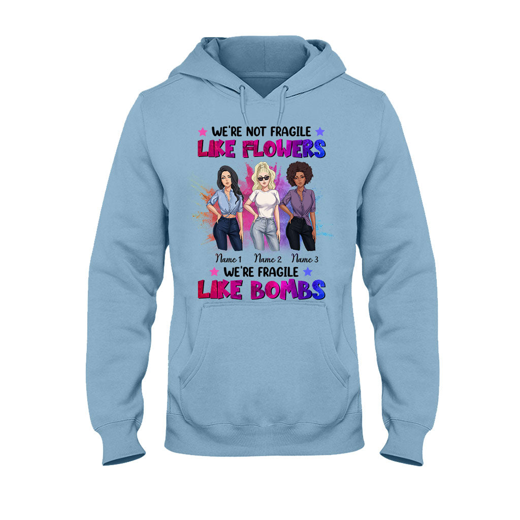We're Not Fragile Like Flowers - Personalized Bestie T-shirt and Hoodie