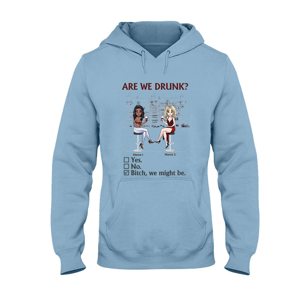 Are We Drunk - Personalized Bestie T-shirt and Hoodie