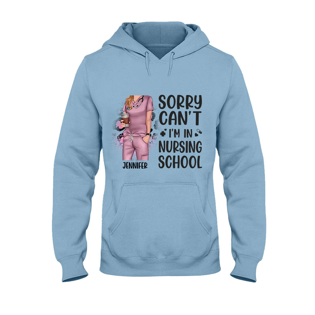 Sorry Can't Nursing School Bye - Personalized Nurse T-shirt and Hoodie