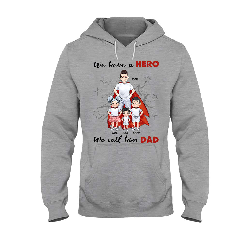 We Have A Hero - Gift for dad, grandpa, brother, uncle - Personalized T-shirt And Hoodie