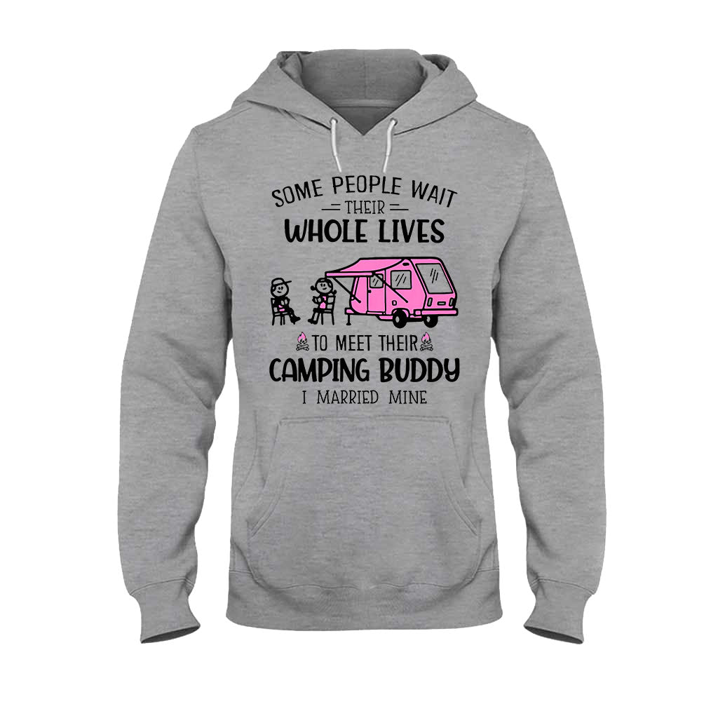 Some People Wait Their Whole Lives - Camping T-shirt and Hoodie 112021