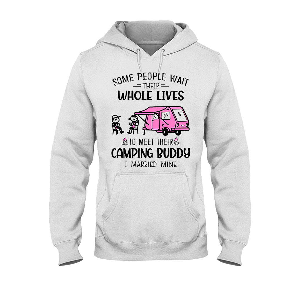 Some People Wait Their Whole Lives - Camping T-shirt and Hoodie 112021