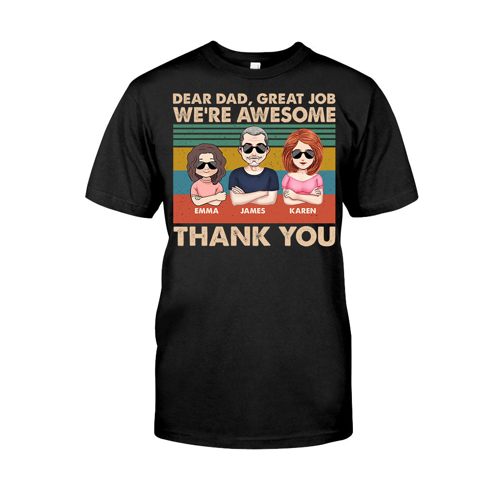 Dear Dad Great Job We're Awesome Thank You - Gift for dad, dad, grandpa - Personalized T-shirt And Hoodie