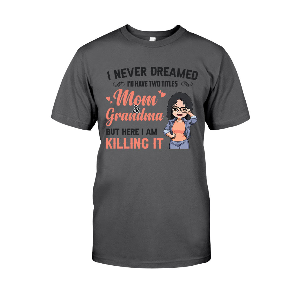 I Never Dreamed I'd Be Mom Grandma - Personalized Mother's Day T-shirt and Hoodie