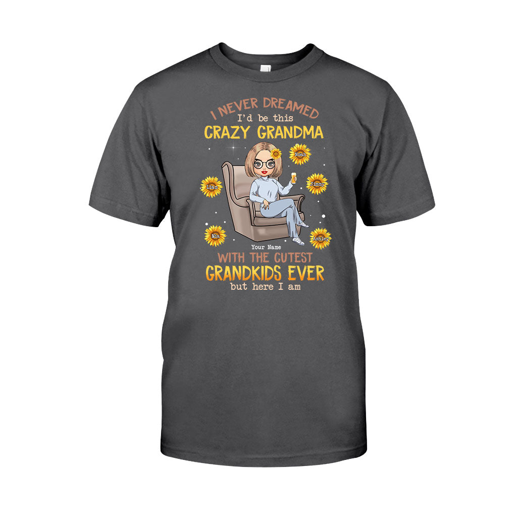 Never Dreamed Be This Crazy Grandma Of Cutest Grandkids - Personalized T-shirt and Hoodie