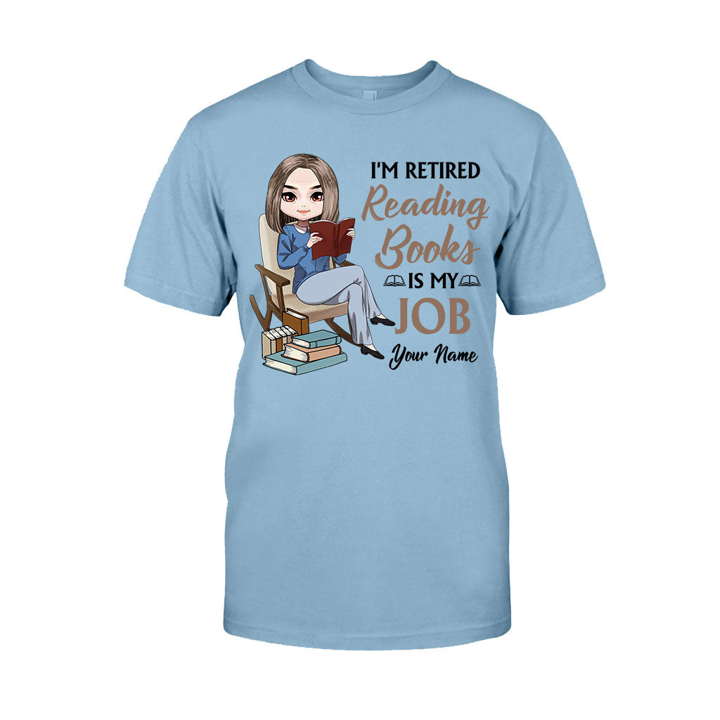 I'm Retired Reading Books Is My Job - Personalized T-shirt and Hoodie