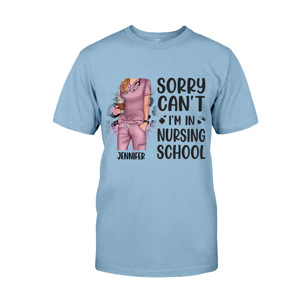 Sorry Can't Nursing School Bye - Personalized Nurse T-shirt and Hoodie