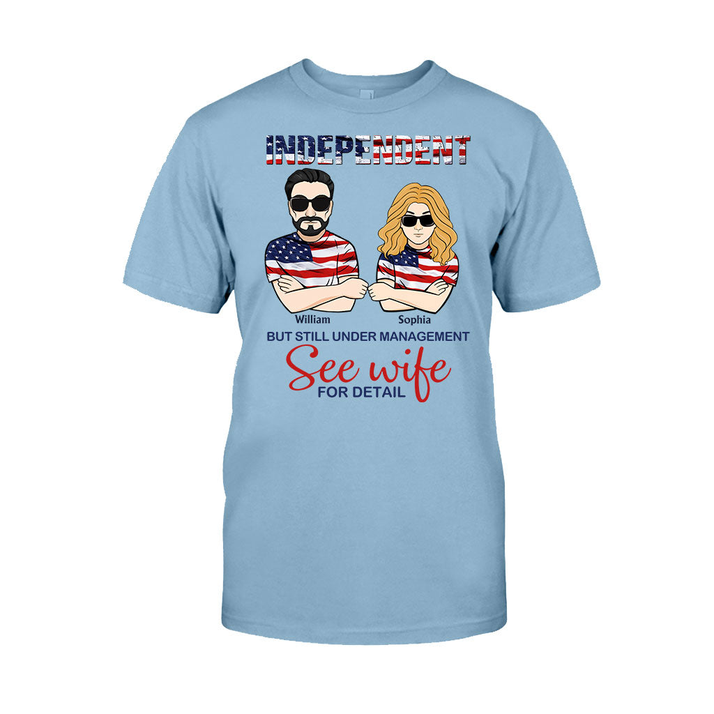Independent But Still Under Management - Personalized Independence Day Couple T-shirt and Hoodie