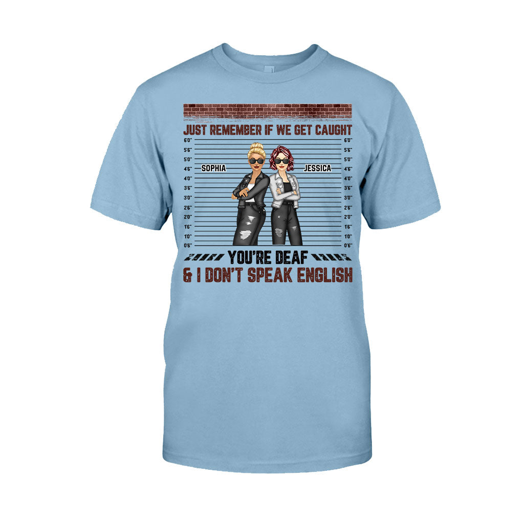 Just Remember When We Get Caught - Personalized Bestie T-shirt and Hoodie