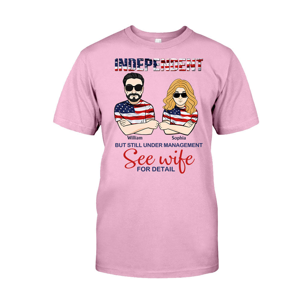 Independent But Still Under Management - Personalized Independence Day Couple T-shirt and Hoodie