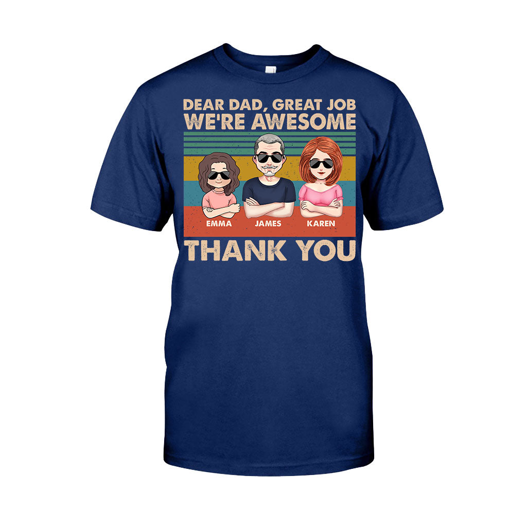 Dear Dad Great Job We're Awesome Thank You - Gift for dad, dad, grandpa - Personalized T-shirt And Hoodie