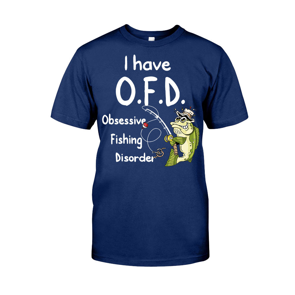 I Have OFD - Fishing T-shirt and Hoodie