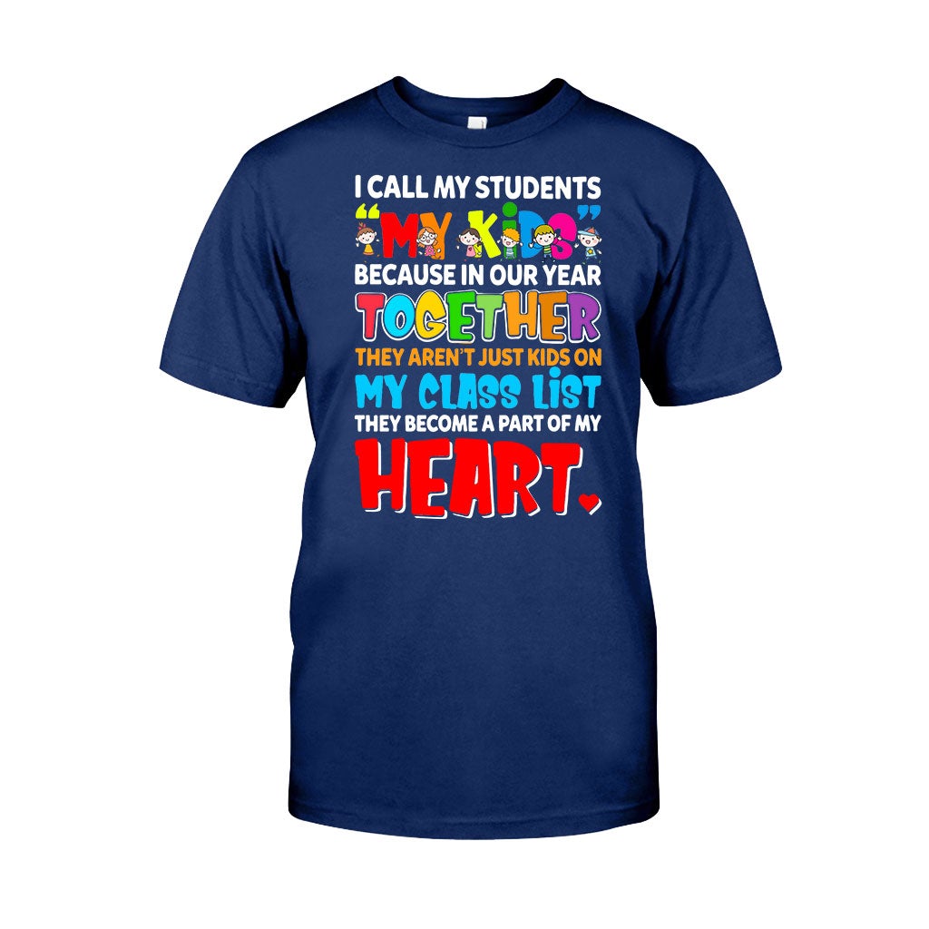 I Call My Students My Kids - Teacher T-shirt and Hoodie 1121