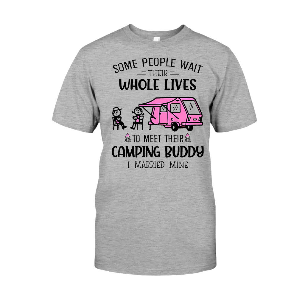 Some People Wait Their Whole Lives - Camping T-shirt and Hoodie 112021