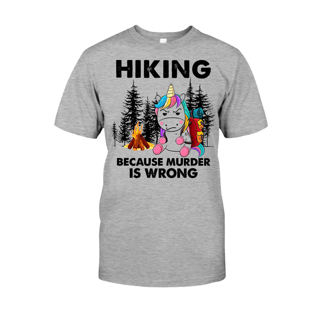 Hiking Because Murder Is Wrong - T-shirt and Hoodie 112021