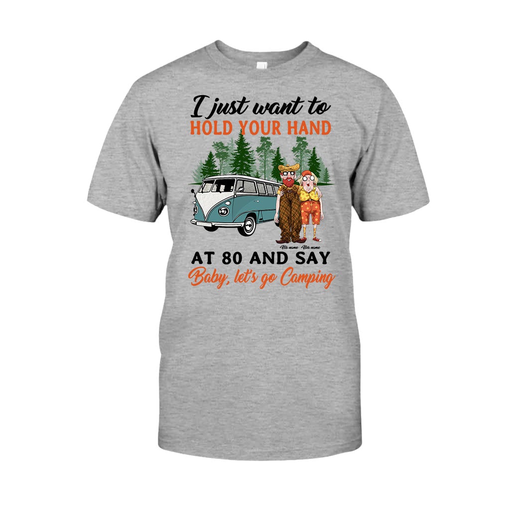 I Want To Hold Your Hand At 80 And Say Camping Old Couple - Personalized T-shirt and Hoodie