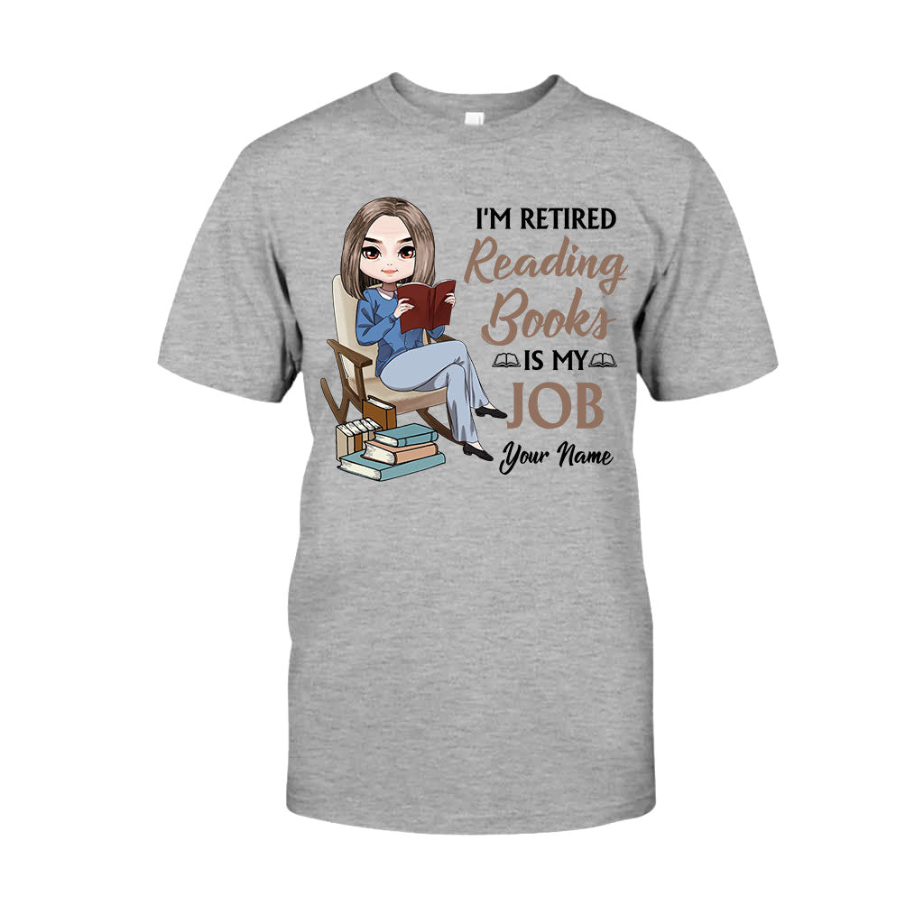 I'm Retired Reading Books Is My Job - Personalized T-shirt and Hoodie