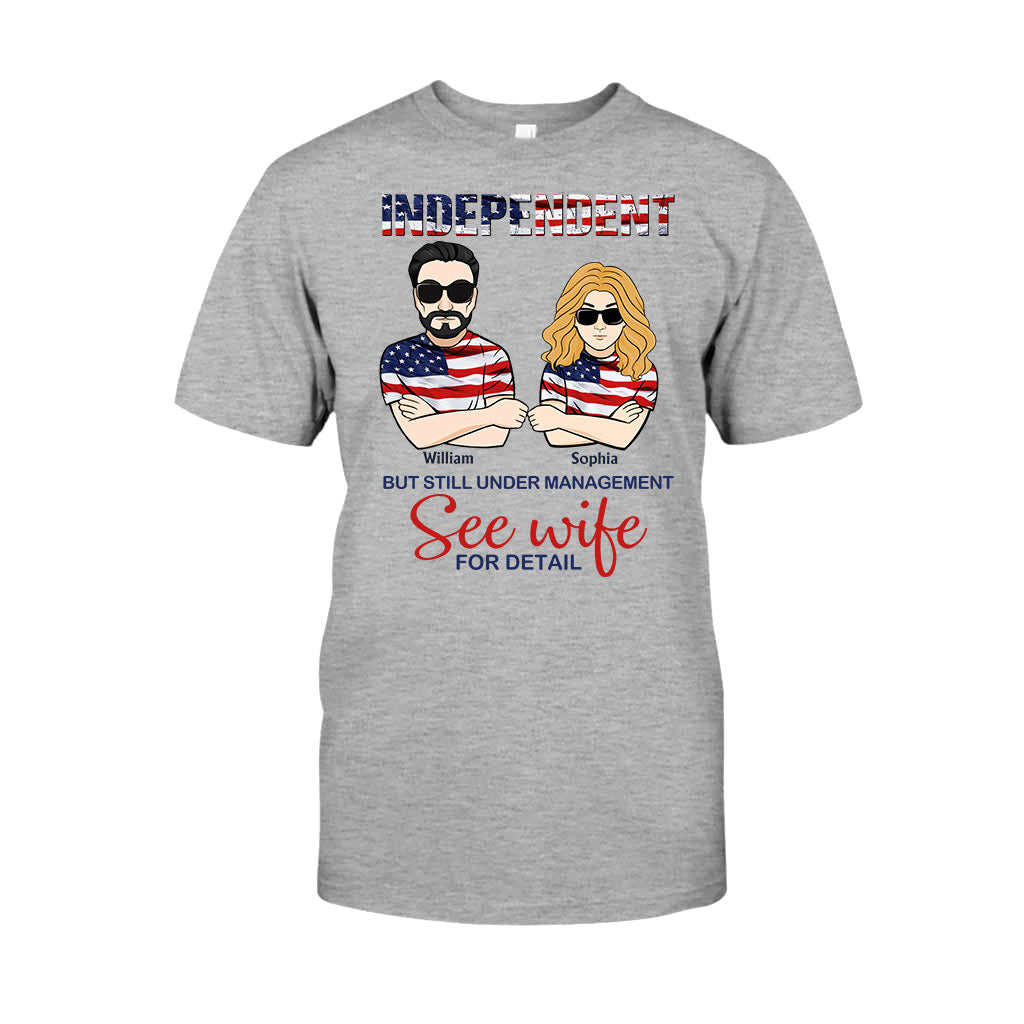 Independent But Still Under Management - Personalized Independence Day Couple T-shirt and Hoodie