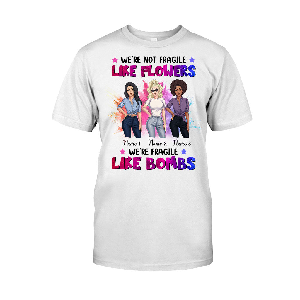 We're Not Fragile Like Flowers - Personalized Bestie T-shirt and Hoodie