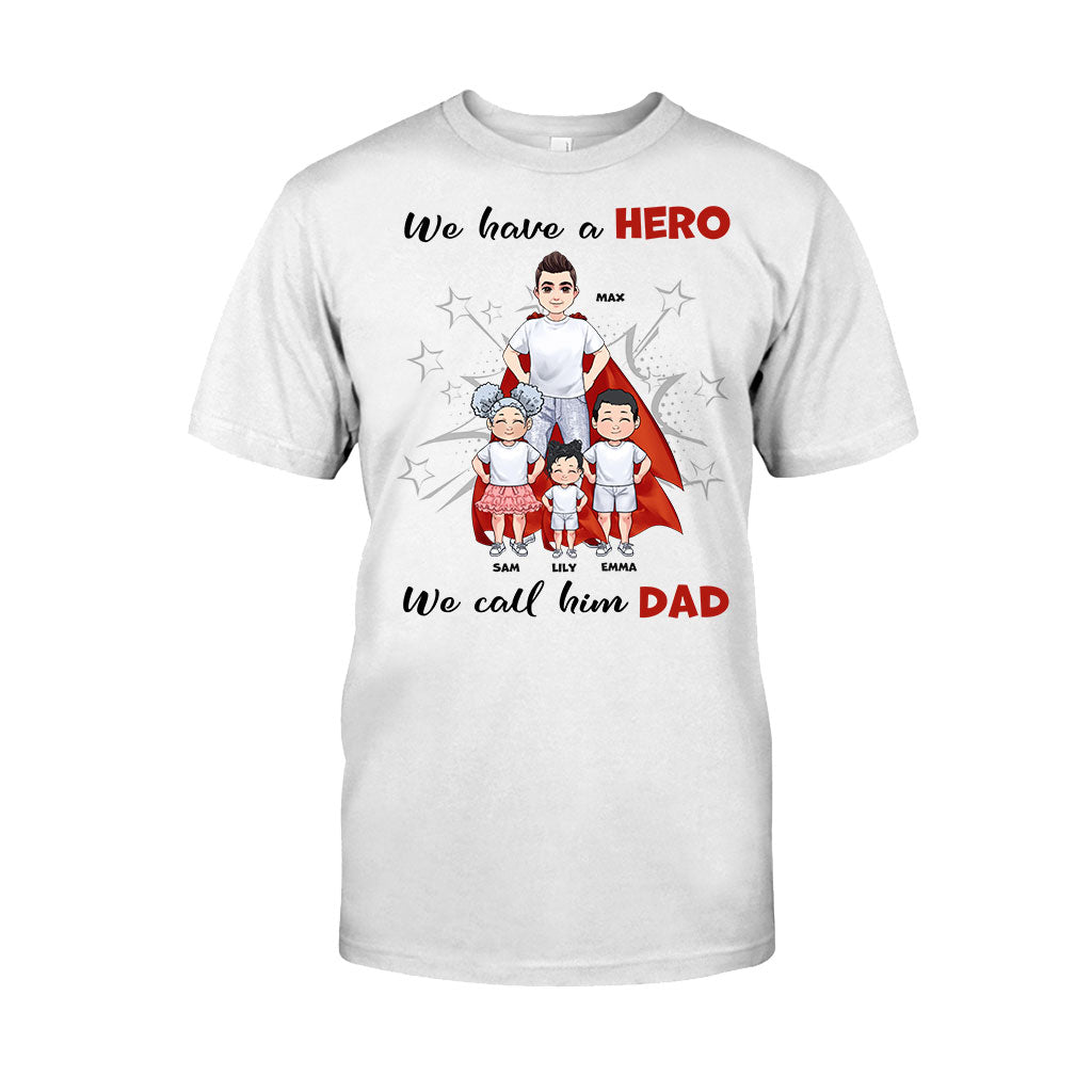 We Have A Hero - Gift for dad, grandpa, brother, uncle - Personalized T-shirt And Hoodie