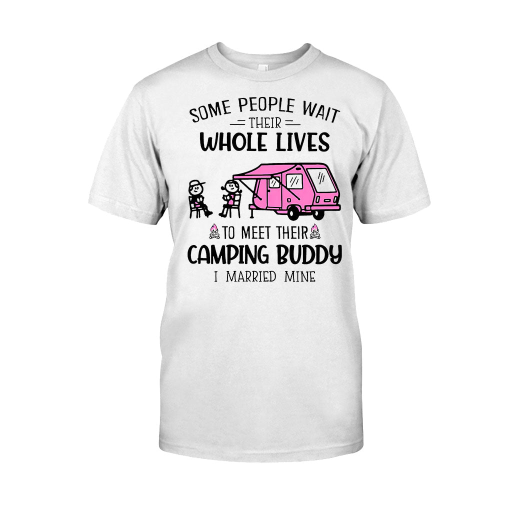 Some People Wait Their Whole Lives - Camping T-shirt and Hoodie 112021