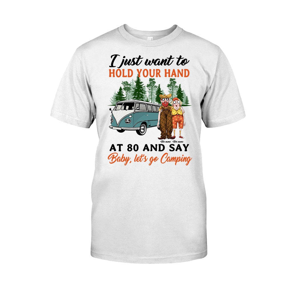 I Want To Hold Your Hand At 80 And Say Camping Old Couple - Personalized T-shirt and Hoodie