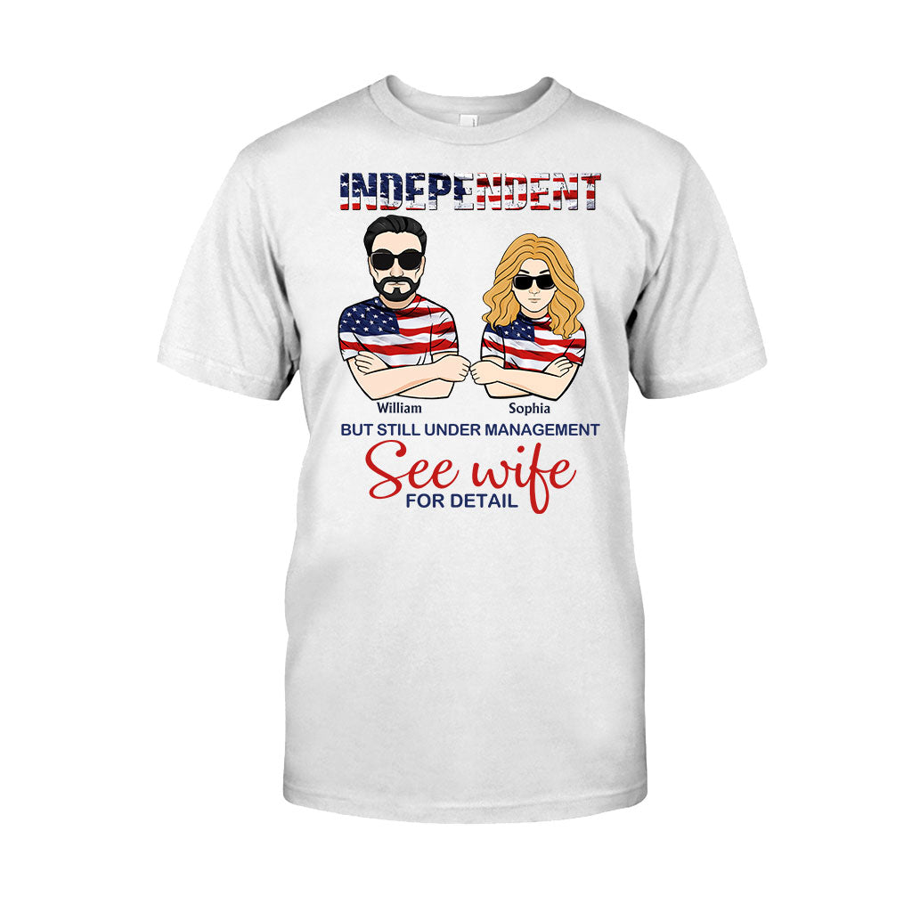 Independent But Still Under Management - Personalized Independence Day Couple T-shirt and Hoodie