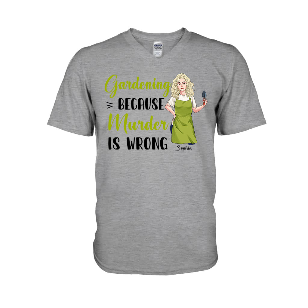Gardening Because Murder Is Wrong - Personalized Gardening T-shirt and Hoodie