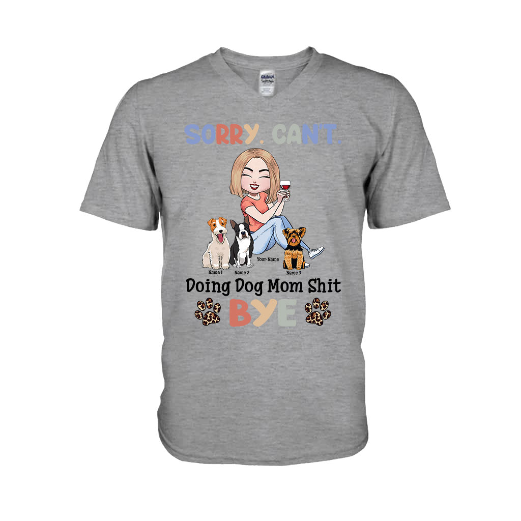 Sorry Can't Doing Dog Mom Shit - Personalized T-shirt and Hoodie