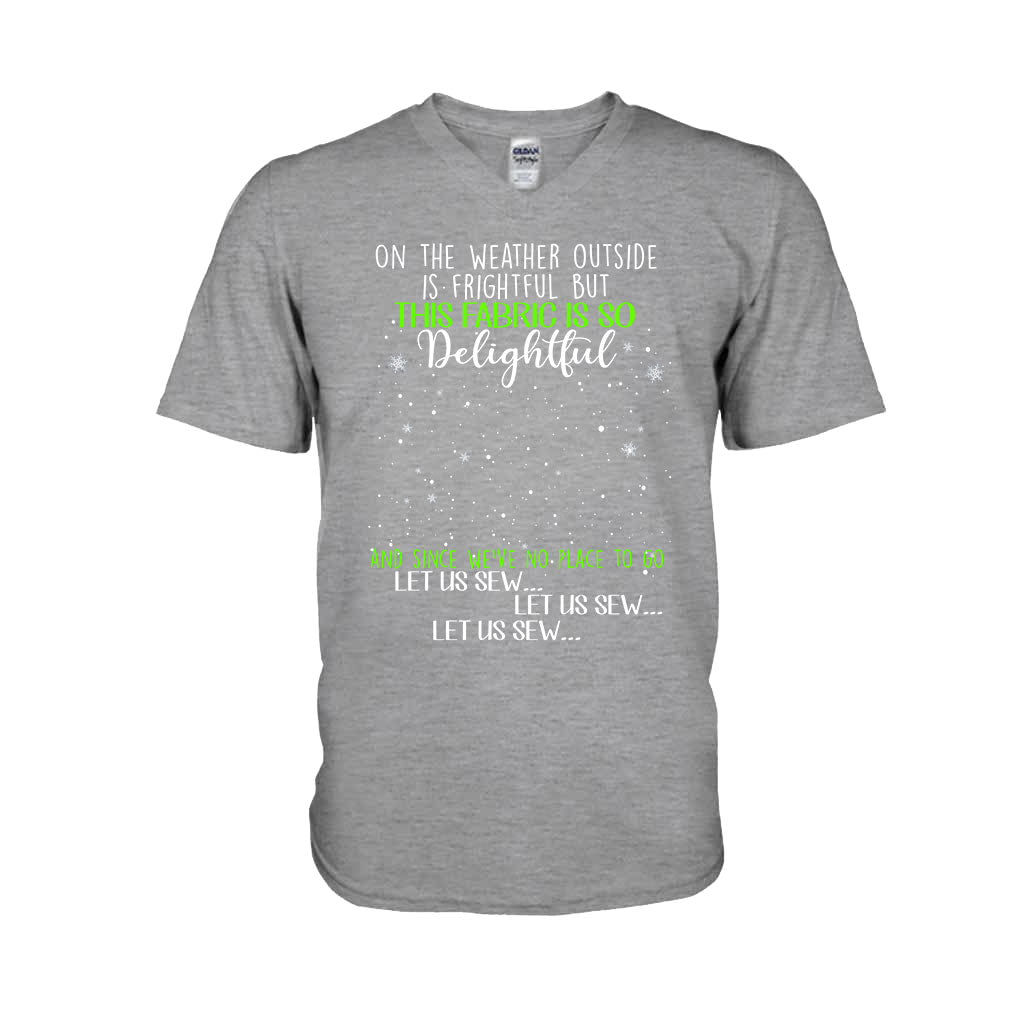 On The Weather Outside Is Frightful - Personalized Christmas Sewing T-shirt and Hoodie
