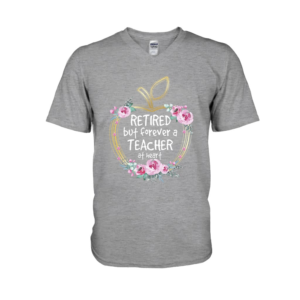 Retired But Forever A Teacher At Heart - T-shirt and Hoodie 1121