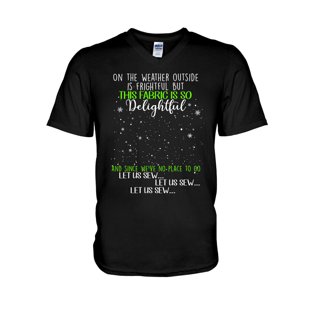On The Weather Outside Is Frightful - Personalized Christmas Sewing T-shirt and Hoodie
