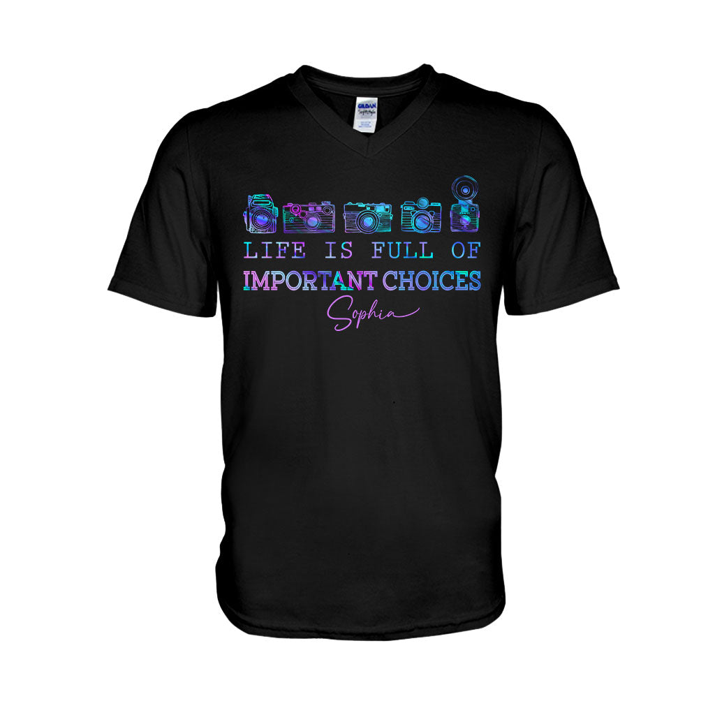 Life Is Full Of Important Choice - Personalized Photography T-shirt and Hoodie